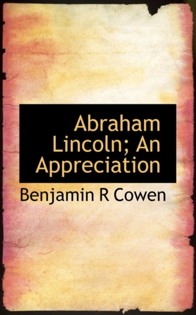 Abraham Lincoln; An Appreciation, Paperback / softback Book