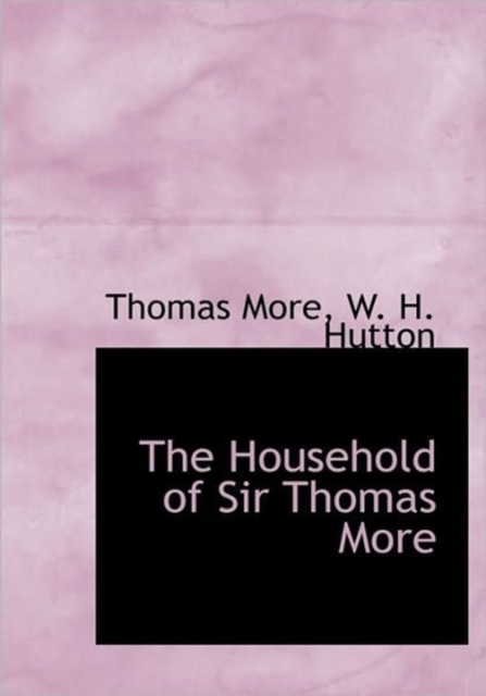 The Household of Sir Thomas More, Hardback Book
