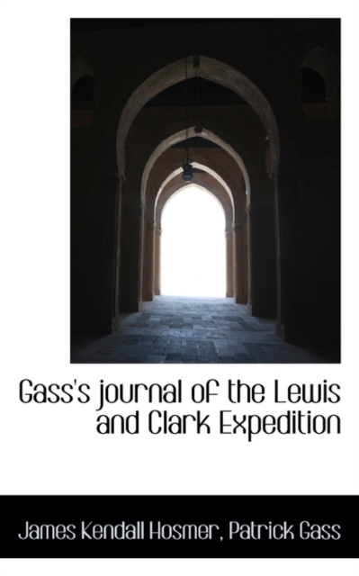 Gass's Journal of the Lewis and Clark Expedition, Paperback / softback Book