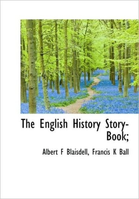 The English History Story-Book;, Hardback Book