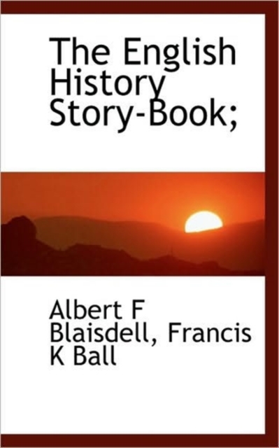 The English History Story-Book;, Paperback / softback Book