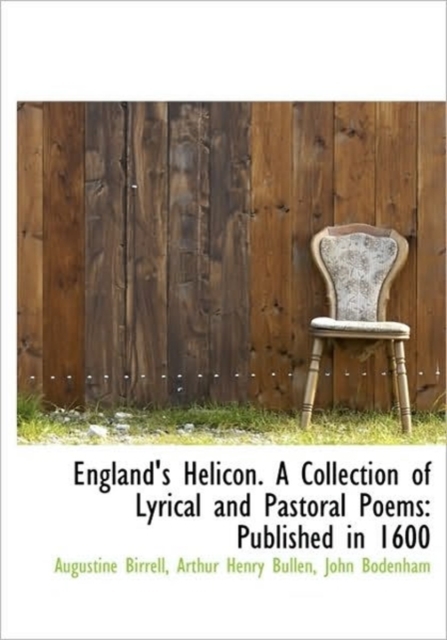 England's Helicon. A Collection of Lyrical and Pastoral Poems : Published in 1600, Hardback Book