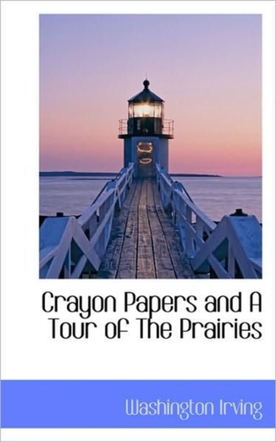 Crayon Papers and a Tour of the Prairies, Paperback / softback Book