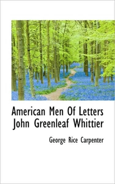 American Men of Letters John Greenleaf Whittier, Paperback / softback Book