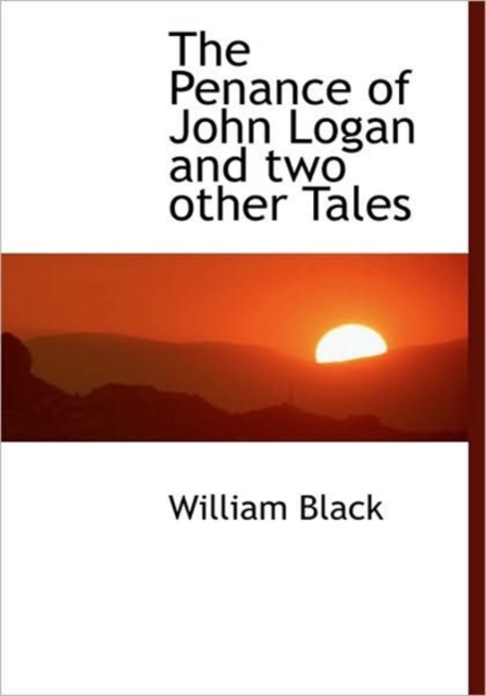 The Penance of John Logan and Two Other Tales, Hardback Book