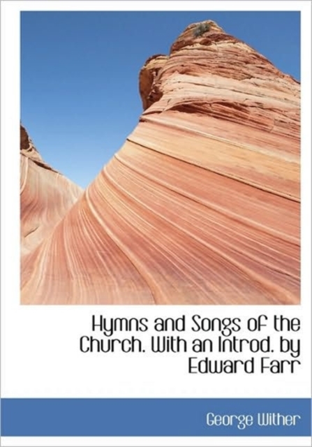 Hymns and Songs of the Church. With an Introd. by Edward Farr, Hardback Book