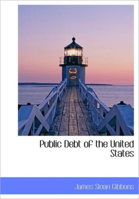 Public Debt of the United States, Hardback Book