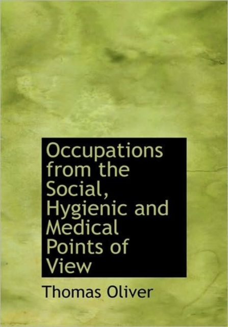 Occupations from the Social, Hygienic and Medical Points of View, Hardback Book