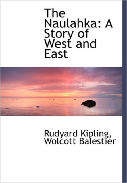 The Naulahka : A Story of West and East, Hardback Book
