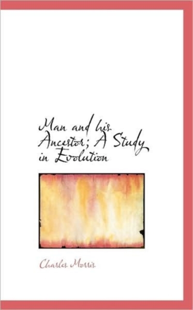 Man and His Ancestor; A Study in Evolution, Paperback / softback Book