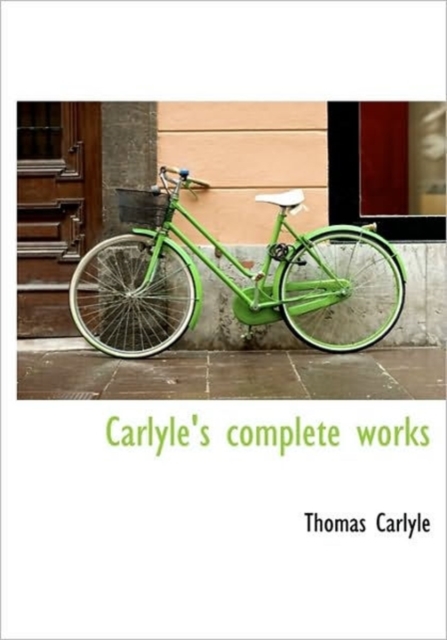 Carlyle's Complete Works, Hardback Book