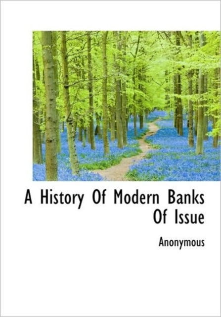 A History of Modern Banks of Issue, Hardback Book