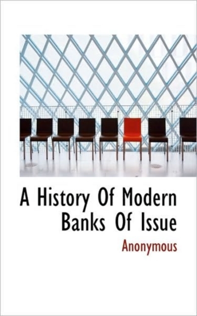 A History of Modern Banks of Issue, Paperback / softback Book