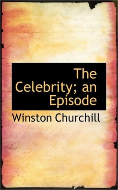 The Celebrity; An Episode, Paperback / softback Book