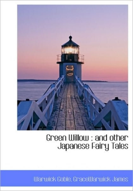 Green Willow : and Other Japanese Fairy Tales, Hardback Book