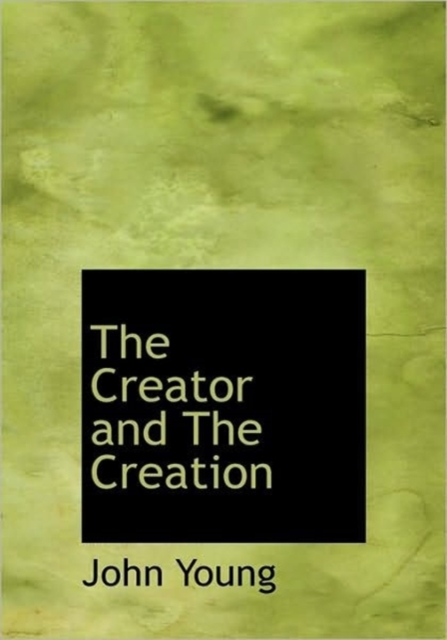 The Creator and The Creation, Hardback Book
