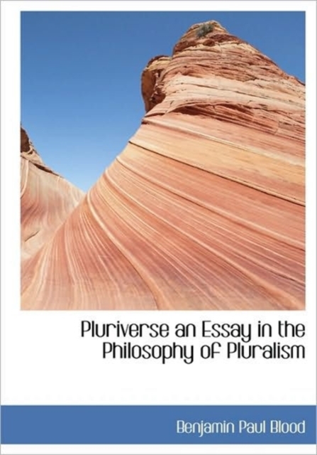 Pluriverse an Essay in the Philosophy of Pluralism, Hardback Book