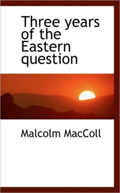 Three Years of the Eastern Question, Paperback / softback Book