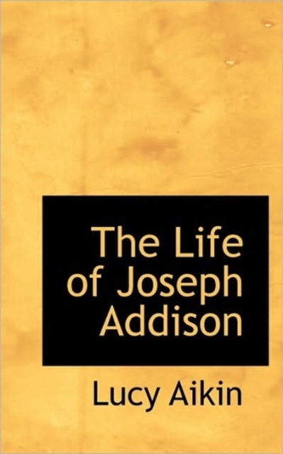The Life of Joseph Addison, Paperback / softback Book
