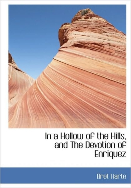 In a Hollow of the Hills, and The Devotion of Enriquez, Hardback Book