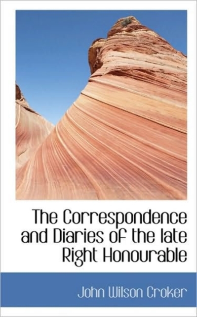 The Correspondence and Diaries of the Late Right Honourable, Hardback Book