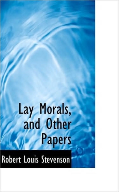 Lay Morals, and Other Papers, Hardback Book