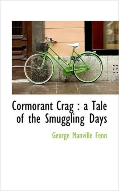 Cormorant Crag : A Tale of the Smuggling Days, Paperback / softback Book
