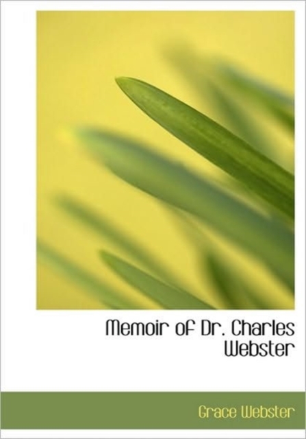 Memoir of Dr. Charles Webster, Hardback Book