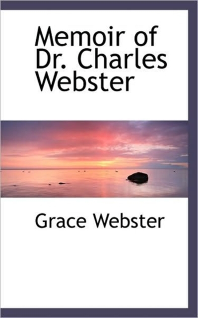 Memoir of Dr. Charles Webster, Paperback / softback Book