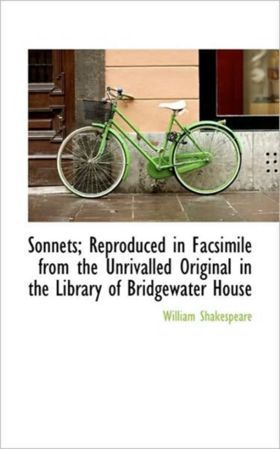 Sonnets; Reproduced in Facsimile from the Unrivalled Original in the Library of Bridgewater House, Paperback Book