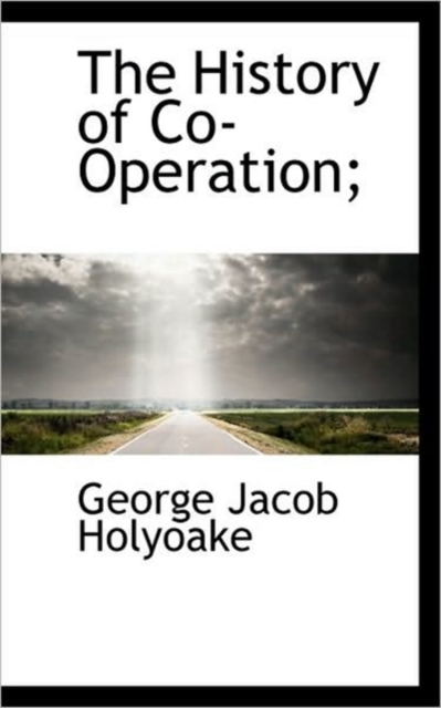 The History of Co-Operation;, Paperback / softback Book