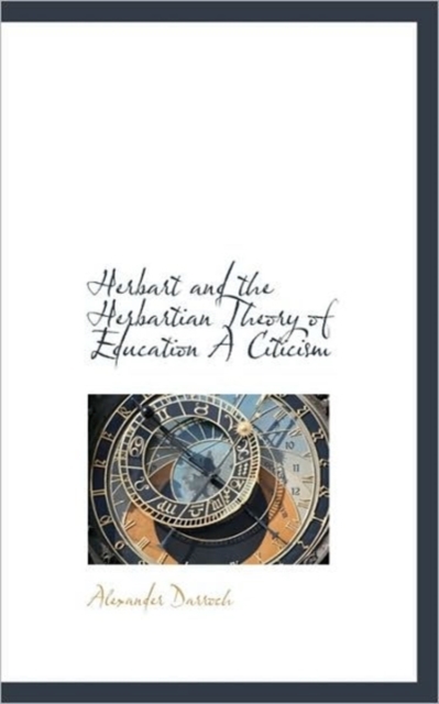 Herbart and the Herbartian Theory of Education a Citicism, Paperback / softback Book