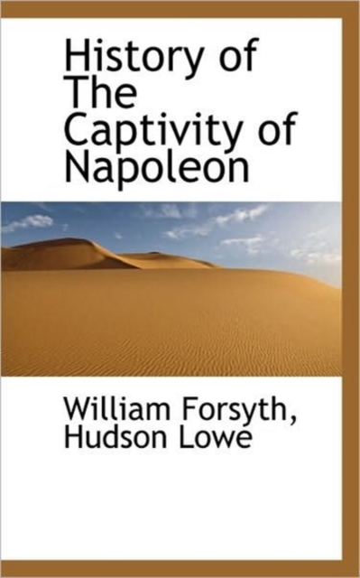 History of the Captivity of Napoleon, Paperback / softback Book