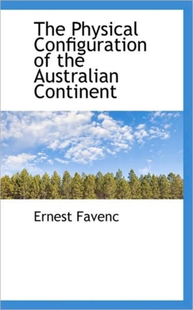 The Physical Configuration of the Australian Continent, Paperback / softback Book