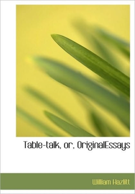 Table-talk, or, OriginalEssays, Hardback Book