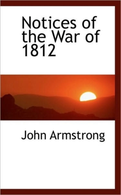 Notices of the War of 1812, Paperback / softback Book