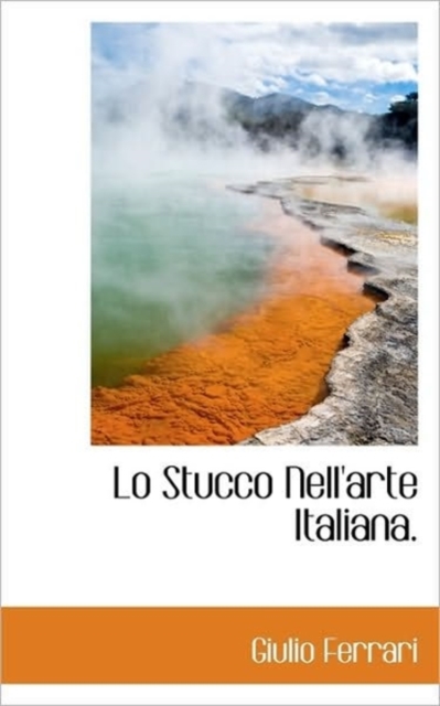 Lo Stucco Nell'arte Italiana., Paperback / softback Book