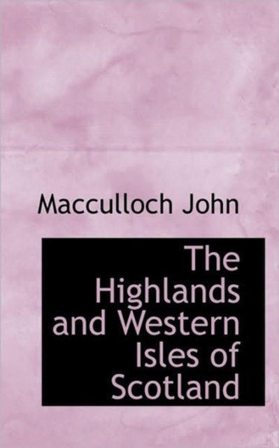 The Highlands and Western Isles of Scotland, Hardback Book