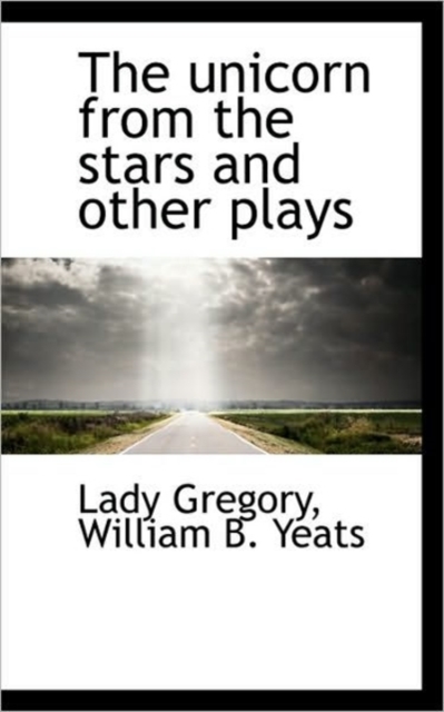The Unicorn from the Stars and Other Plays, Paperback / softback Book