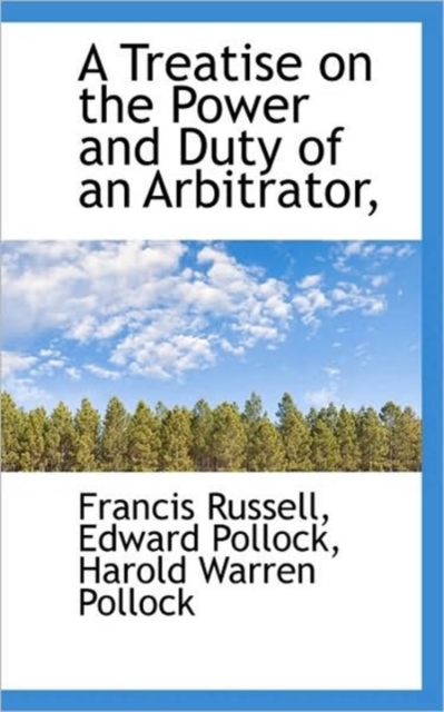 A Treatise on the Power and Duty of an Arbitrator,, Hardback Book