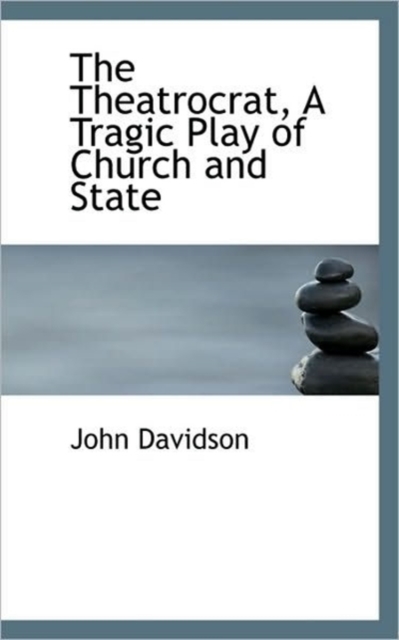 The Theatrocrat, A Tragic Play of Church and State, Hardback Book