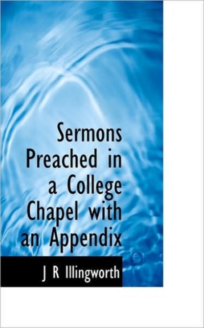 Sermons Preached in a College Chapel with an Appendix, Hardback Book