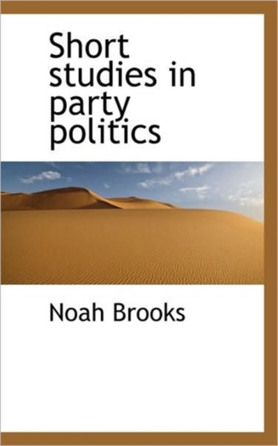 Short Studies in Party Politics, Hardback Book