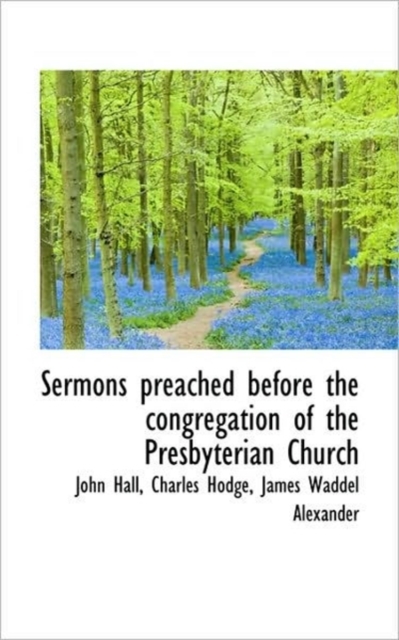 Sermons Preached Before the Congregation of the Presbyterian Church, Paperback / softback Book