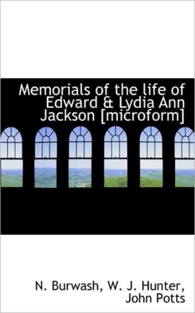 Memorials of the Life of Edward & Lydia Ann Jackson [Microform], Paperback / softback Book