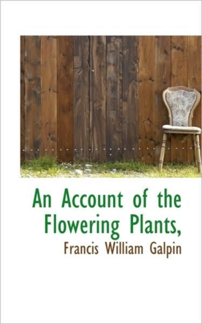 An Account of the Flowering Plants,, Hardback Book
