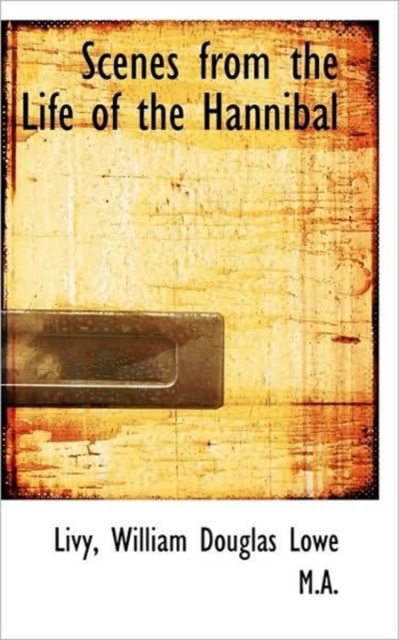 Scenes from the Life of the Hannibal, Paperback / softback Book