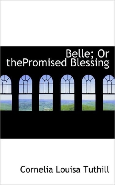 Belle; Or Thepromised Blessing, Paperback / softback Book