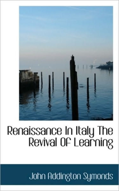 Renaissance In Italy The Revival Of Learning, Hardback Book