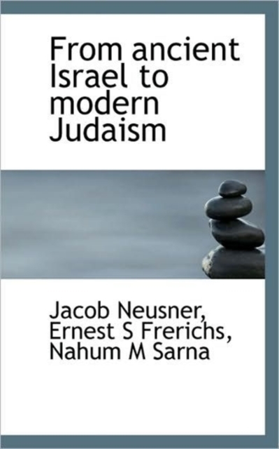 From Ancient Israel to Modern Judaism, Hardback Book